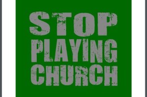 stopplayingchurch