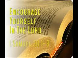 Encourage Yourself in the Lord